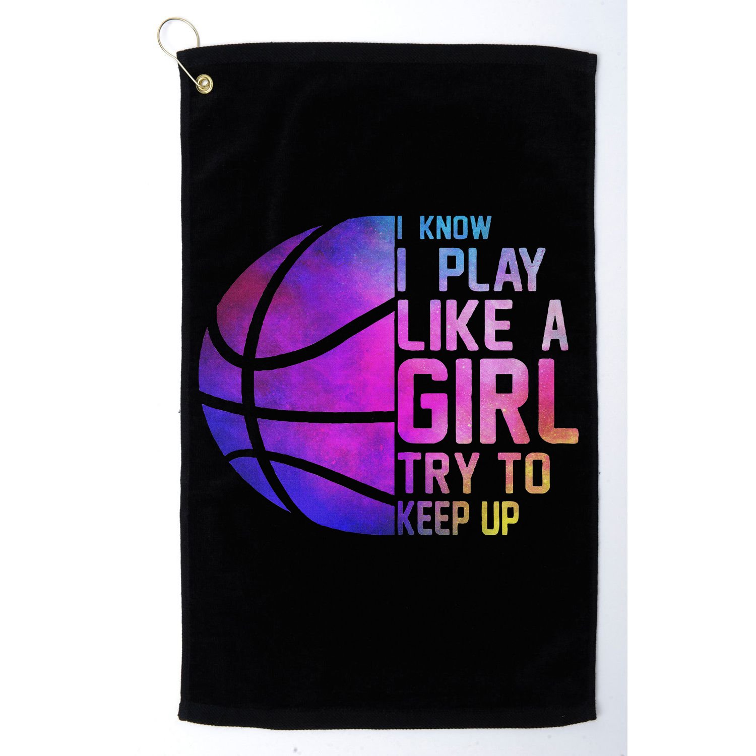 Colorful Ns& Women I Know I Play Like A Girl Basketball Golf Towel
