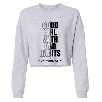 Cool New York City Good With Bad Habits Graphic Designs Gift Cropped Pullover Crew