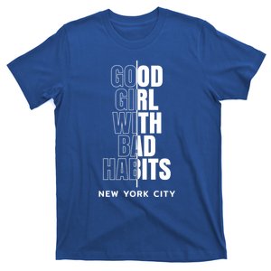 Cool New York City Good With Bad Habits Graphic Designs Meaningful Gift T-Shirt