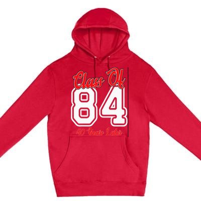 Class Of 1984 40th Reunion High School College Graduation Premium Pullover Hoodie