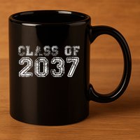 Class Of 2037 Grow With Me First Day Of School Graduation 11oz C Handle Ceramic Mug