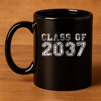Class Of 2037 Grow With Me First Day Of School Graduation 11oz C Handle Ceramic Mug