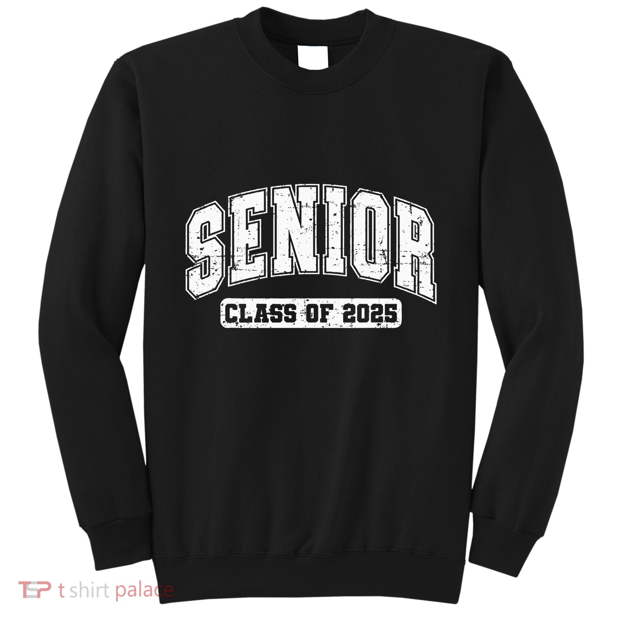 Class Of 2025 Senior 2025 Graduation 2025 Back To School Tall Sweatshirt