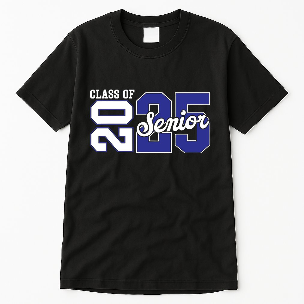 Class Of 2025 Senior 2025 Back To School 2025 Graduation 25 Tall T-Shirt