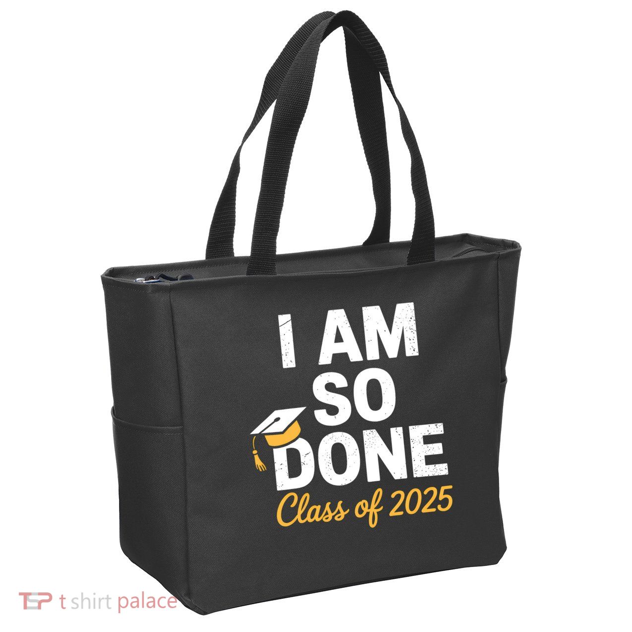 Class Of 2025 I Am So Done Graduation For Him Her Senior 25  Zip Tote Bag