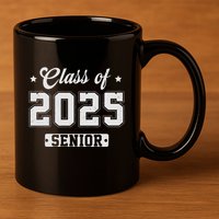 Class Of 2025 Senior 2025 Graduation 2025 Back To School 11oz C Handle Ceramic Mug