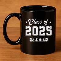 Class Of 2025 Senior 2025 Graduation 2025 Back To School 11oz C Handle Ceramic Mug