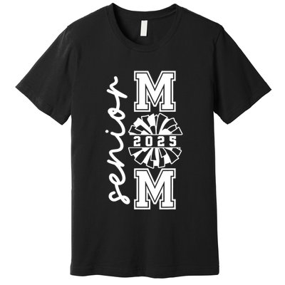 Class Of 2025 Senior Year Cheer Mom Senior 2025 Senior Cheerleader Mom Cheer Premium T-Shirt