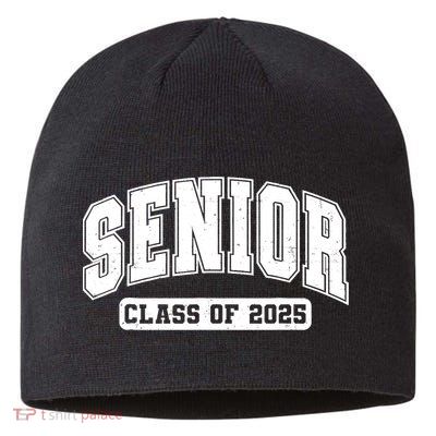 Class Of 2025 Senior 2025 Last First Day Of Senior 2025 Sustainable Beanie