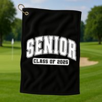 Class Of 2025 Senior 2025 Last First Day Of Senior 2025 Golf Towel