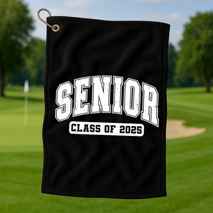 Class Of 2025 Senior 2025 Last First Day Of Senior 2025 Golf Towel
