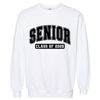 Class Of 2025 Senior 2025 Last First Day Of Senior 2025 Garment-Dyed Sweatshirt