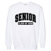 Class Of 2025 Senior 2025 Last First Day Of Senior 2025 Garment-Dyed Sweatshirt