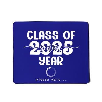 Class Of 2025 Senior Year Loading Funny Senior 2025 Cool Gift Mousepad