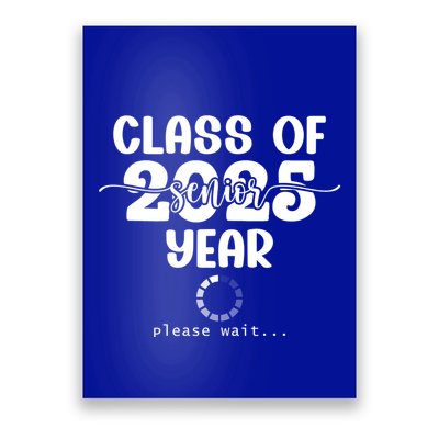 Class Of 2025 Senior Year Loading Funny Senior 2025 Cool Gift Poster