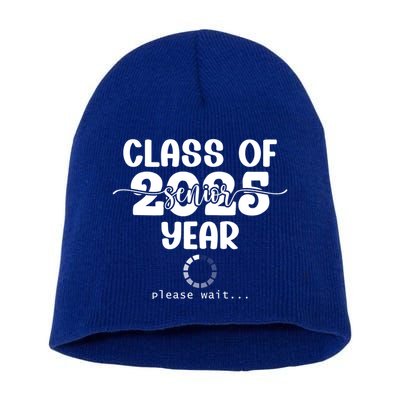 Class Of 2025 Senior Year Loading Funny Senior 2025 Cool Gift Short Acrylic Beanie
