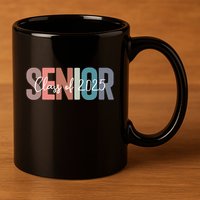 Class Of 2025 Senior Graduation Back To School Graduate Gift 11oz C Handle Ceramic Mug