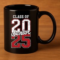 Class Of 2025 Senior 2025 Back To School 2025 Graduation 25 11oz C Handle Ceramic Mug