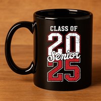 Class Of 2025 Senior 2025 Back To School 2025 Graduation 25 11oz C Handle Ceramic Mug