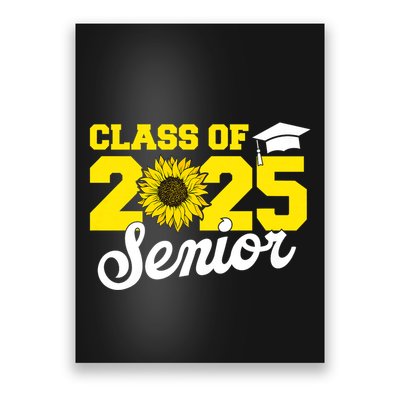 Class Of 2025 Senior 2025 Sunflower Back To School 2025 Girl Poster