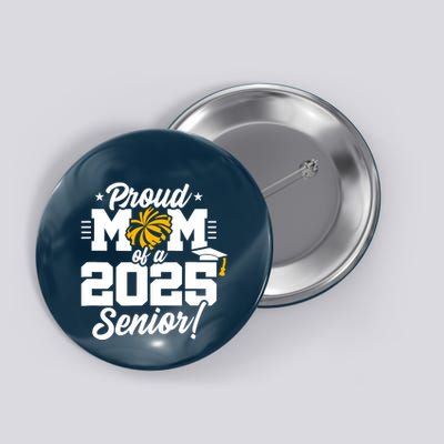 Class Of 2025 Senior Year Cheer Mom Senior 2025 Button