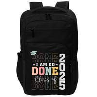 Class Of 2025 I Am So Done Senior 2025 Graduation Student Impact Tech Backpack