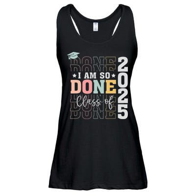 Class Of 2025 I Am So Done Senior 2025 Graduation Student Ladies Essential Flowy Tank