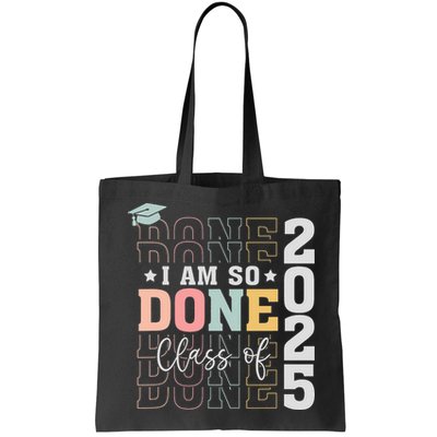 Class Of 2025 I Am So Done Senior 2025 Graduation Student Bag