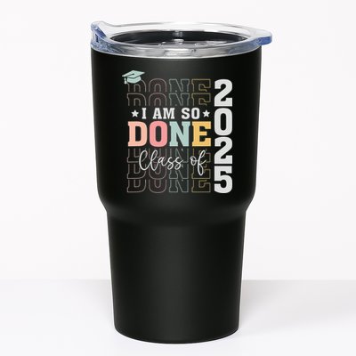 Class Of 2025 I Am So Done Senior 2025 Graduation Student Tumbler