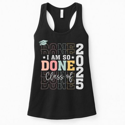 Class Of 2025 I Am So Done Senior 2025 Graduation Student Womens Tank Top