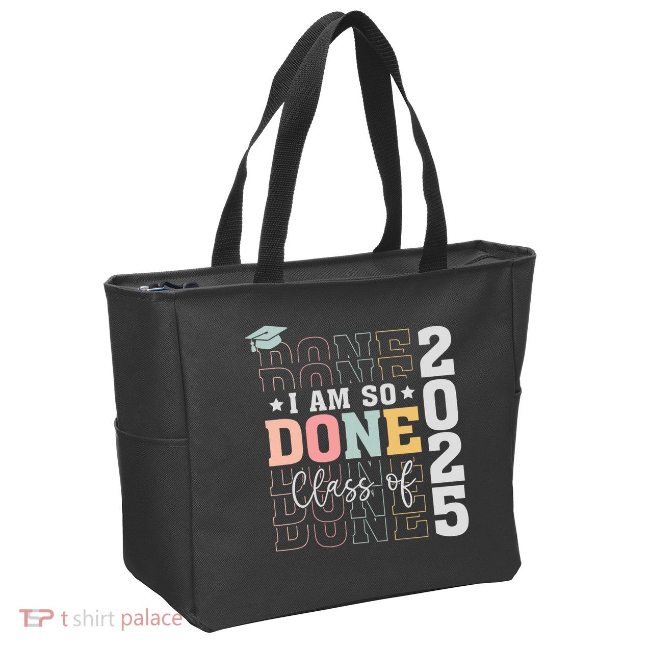 Class Of 2025 I Am So Done Senior 2025 Graduation Student Zip Tote Bag