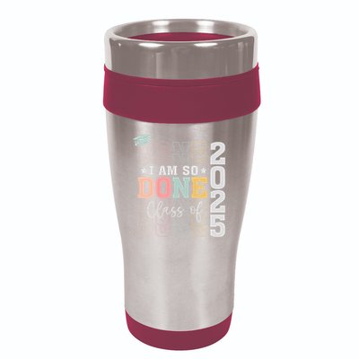 Class Of 2025 I Am So Done Senior 2025 Graduation Student 16oz Travel Tumbler