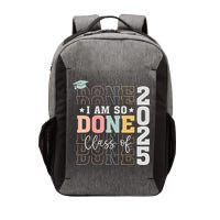 Class Of 2025 I Am So Done Senior 2025 Graduation Student Vector Backpack