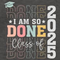 Class Of 2025 I Am So Done Senior 2025 Graduation Student Vector Backpack