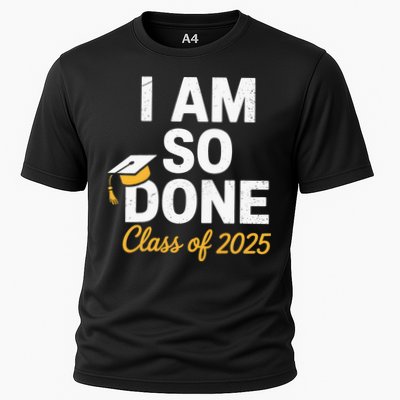 Class Of 2025 I Am So Done Graduation For Him Her Senior 25 Performance Shirt