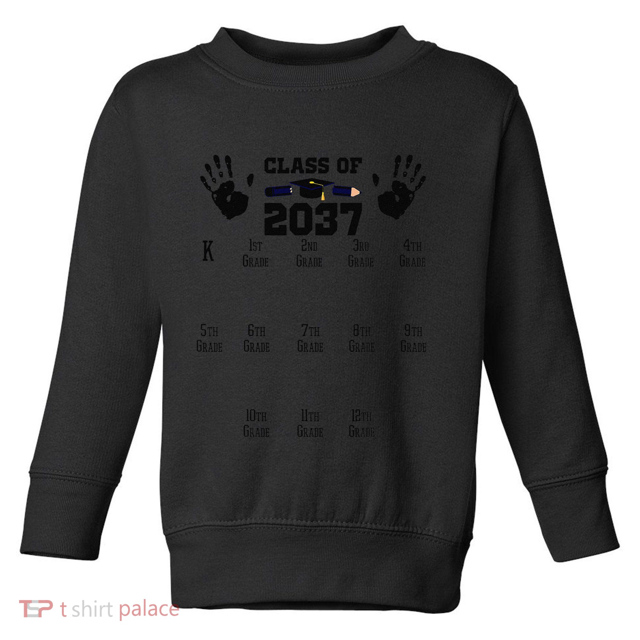 Class Of 2037 Grow With Me Handprint Prek 12th Grade Gift Toddler Sweatshirt