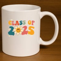 Class Of 2025 Grow With Me Graduation First Day Of School 11oz C Handle Ceramic Mug