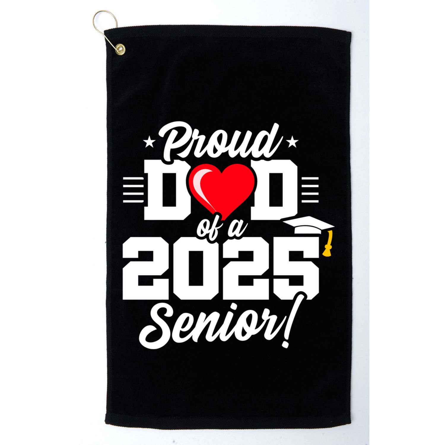 Class Of 2025 Senior Year Proud Dad Senior 2025 Gift Golf Towel