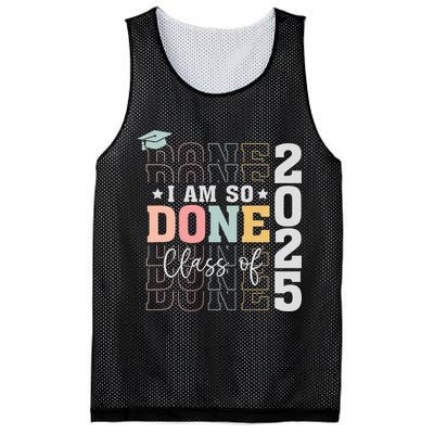 Class Of 2025 I Am So Done Senior 2025 Graduation Student Mesh Reversible Basketball Jersey Tank