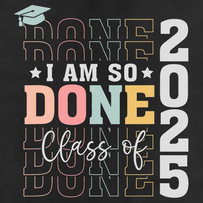 Class Of 2025 I Am So Done Senior 2025 Graduation Student Golf Towel