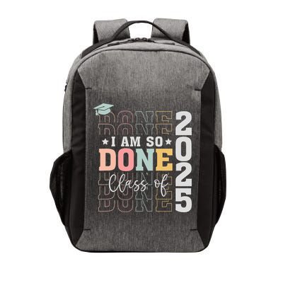 Class Of 2025 I Am So Done Senior 2025 Graduation Student Vector Backpack