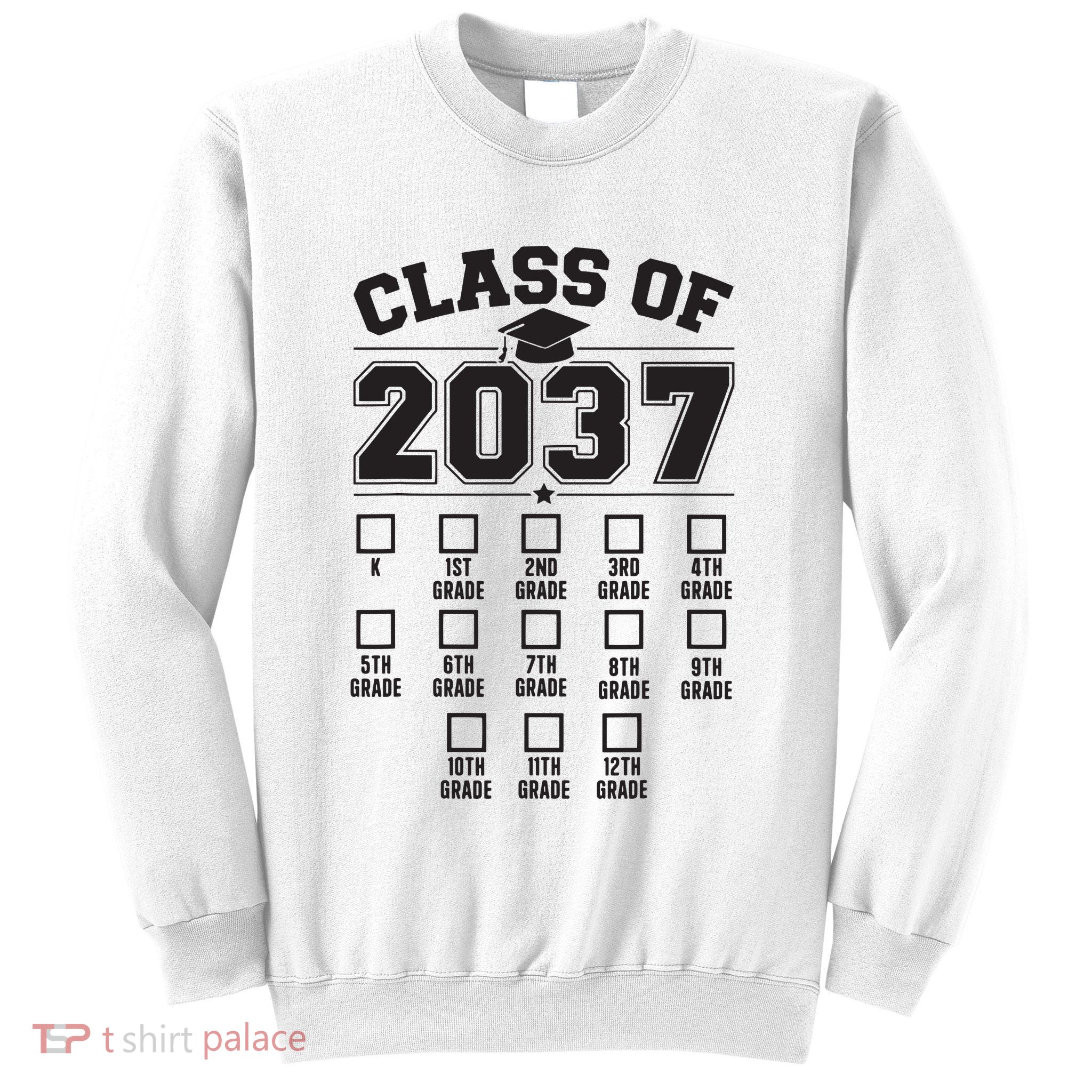 Class Of 2037 Grow With Me Checklist Kindergarten 12th Grade Sweatshirt