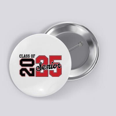 Class Of 2025 Senior 2025 Back To School 2025 Graduation Button