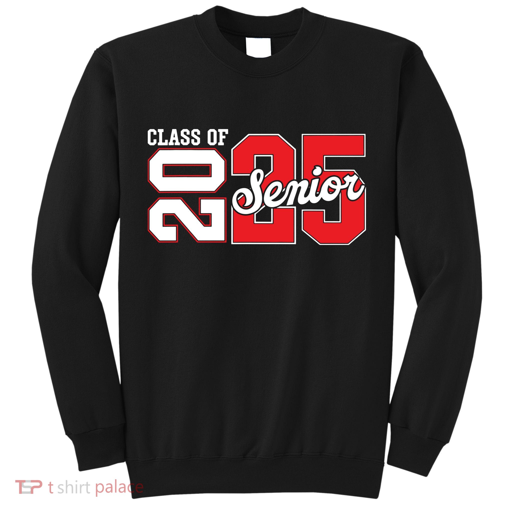 Class Of 2025 Senior 2025 Back To School 2025 Graduation Tall Sweatshirt