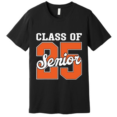 Class Of 2025 Senior 2025 Graduate Back To School 2025 Premium T-Shirt