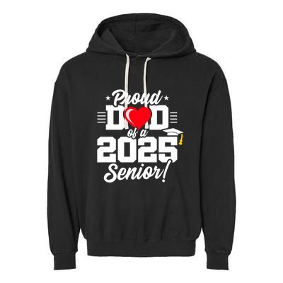 Class Of 2025 Senior Year Proud Dad Senior 2025 Gift Garment-Dyed Fleece Hoodie