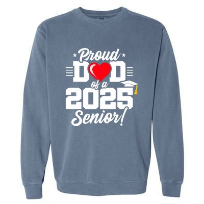 Class Of 2025 Senior Year Proud Dad Senior 2025 Gift Garment-Dyed Sweatshirt