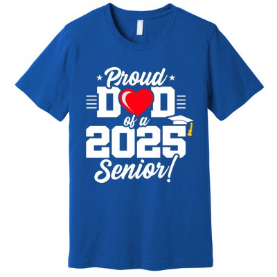 Class Of 2025 Senior Year Proud Dad Senior 2025 Gift Premium T-Shirt