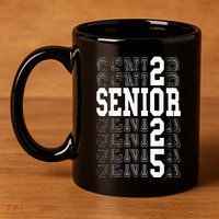 Class Of 2025 Senior 2025 Back To School 2025 Graduation 25 11oz C Handle Ceramic Mug