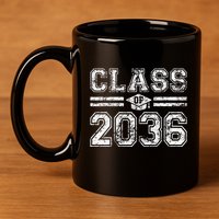 Class Of 2036 Grow With Me Graduation First Day Of School Love 11oz C Handle Ceramic Mug